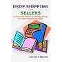 Drop Shipping For Sellers: A Complete Guide To Making Money On eBay Without The Risk