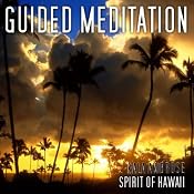 Guided Meditation Series: Spirit of Hawaii | [Kala Ambrose]