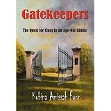GATEKEEPERS: the quest for clues to an age-old riddle ~ Kobina Amissah Fynn