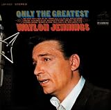 Waylon Jennings -  Only The Greatest