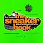 The Sneaker Book: Anatomy of an Industry and an Icon (Bazaar Book)