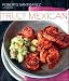 Truly Mexican: Essential Recipes and Techniques for Authentic Mexican Cooking