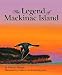 The Legend of Mackinac Island