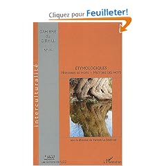 Cahiers du Cirhill, N� 33 : Etymologiques, histoires de mots, histoire des mots