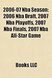 2006-07 Nba Season: 2006 Nba Draft, 2007 Nba Playoffs, 2007 Nba Finals, 2007 Nba All-Star Game