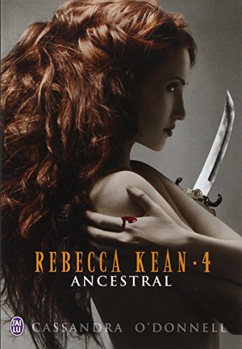 Rebecca Kean, Tome 4 : Ancestral Rebecca Kean, Tome 4 : Ancestral