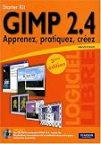 Gimp 2.4 - Apprenez, Pratiquez, Cr�ez Starter Kit