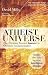 Atheist Universe: The Thinking Person's Answer to Christian Fundamentalism by David Mills