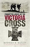 Forgotten voices of the Victoria Cross