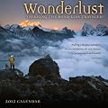 Wanderlust: Trekking the Road Less Traveled 2012 Wall Calendar