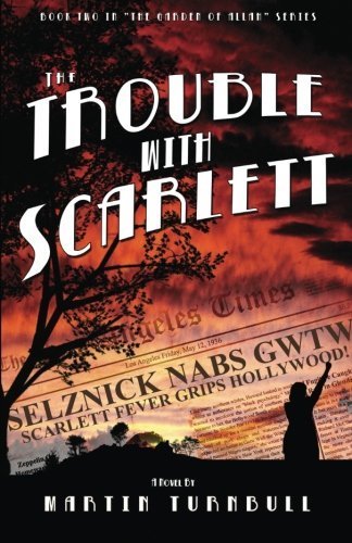 The Trouble with Scarlett (Hollywood's Garden of Allah novels Book 2) by Martin Turnbull (2012-10-11)
