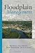 Floodplain Management: A New Approach for a New Era