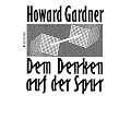 Dem Denken auf der Spur: Der Weg der Kognitionswissenschaft
