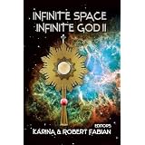Infinite Space, Infinite God II ~ Karina L. Fabian