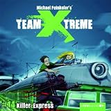 Team X-treme - Folge 14: Killer-Express. H�rspiel.von "Michael Peinkofer"