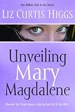 Cover of Unveiling Mary Magdalene by Liz Curtis Higgs 140007021X