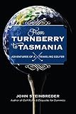 From Turnberry to Tasmania : adventures of a traveling golfer
