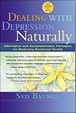 Dealing with Depression Naturally : Alternatives and Complementary Therapies for Restoring Emotional Health