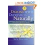 Dealing with Depression Naturally : Alternatives and Complementary Therapies for Restoring Emotional Health