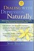 Dealing with Depression Naturally : Alternatives and Complementary Therapies for Restoring Emotional Health