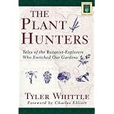 the plant hunters tales of the botanist explorers who enriched our gardens horticulture garden classic
