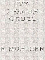 Click to Download Free Kindle Book -> Ivy League Cruel