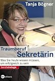 Traumberuf Sekretärin: Was Sie heute wissen müssen, um erfolgreich zu sein