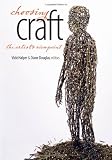 Choosing craft : the artist's viewpoint
