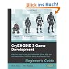 CryENGINE 3 Game Development: Beginner's Guide