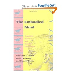 The Embodied Mind: Cognitive Science and Human Experience