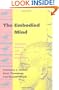 The Embodied Mind: Cognitive Science and Human Experience