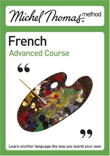 Michel Thomas Advanced Course: French (Michel Thomas Series)