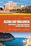 Alltag auf Mallorca - Auswandern, Leben und Arbeiten auf der Baleareninsel