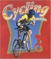 Cycling In Action (Sports in Action Series) (Illustrated) (Reinforced Hardcover)