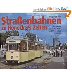 Stra�enbahnen zu Honeckers Zeiten: Trams in der DDR: Die 70er- und 80er-Jahre in Farbe