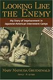 Looking Like the Enemy: My Story of Imprisonment in Japanese American Internment Camps