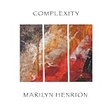 Complexity ~ Marilyn Henrion