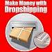 Intro to Dropshipping - Making Money With Ebay and Other Online