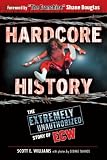 Hardcore History: The Extremely Unauthorized Story of ECW (Second Edition)