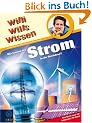 Wie kommt der Strom in die Steckdose!: Willi wills wissen Bd. 18