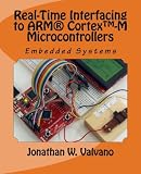Embedded Systems: Real-Time Interfacing to Arm® Cortex(TM)-M Microcontrollers