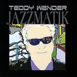 Teddy Wender - Jazzmatik ( Audio CD ) - B003AT9DAQ