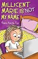 Millicent Marie Is Not My Name by Karen Pokras Toz Millicent Marie Is Not My Name by Karen Pokras Toz