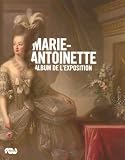 Marie-Antoinette : Album de l'exposition