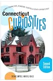 Connecticut Curiosities: Quirky Characters, Roadside Oddities & Other Offbeat Stuff (Curiosities: Connecticut)