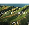 Golf Courses: Fairways of the World 2008 Wall Calendar by Universe Publishing and David Cannon