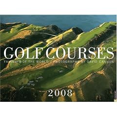 Golf Courses: Fairways of the World 2008 Wall Calendar