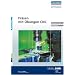 Fr�sen - Mit �bungen CNC. �bungsheft f�r den Auszubildenden