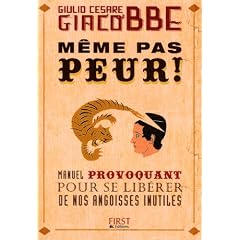 M�me pas peur ! Manuel provoquant pour se lib�rer de nos angoisses inutiles