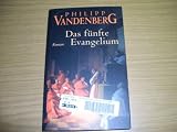 Das f&uuml;nfte Evangelium - Philipp Vandenberg